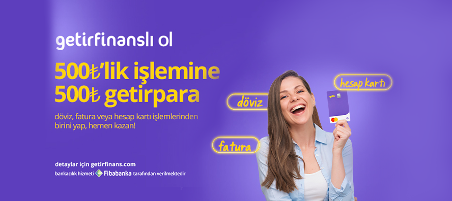 500 TL işlemine 500 TL getirpara hediye!