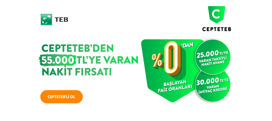 %0'dan Başlayan Oranlarla 55.000 TL TNA ve Kredi Fırsatı CEPTETEB’de!