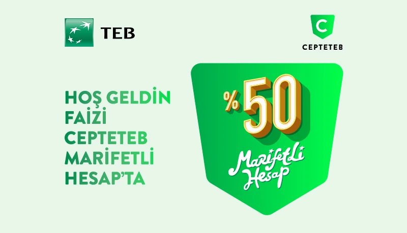 %50 hoş geldin faizi CEPTETEB Marifetli Hesap’ta