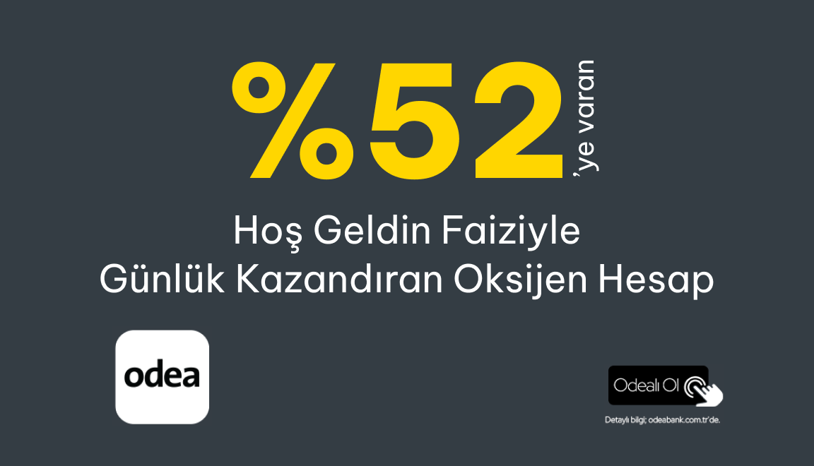 %52'ye varan mevduat faiz oranları için hemen Odea'lı ol!