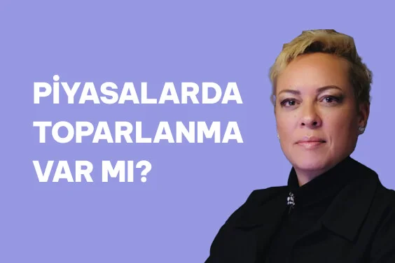 Piyasalarda Toparlanma Var mı?